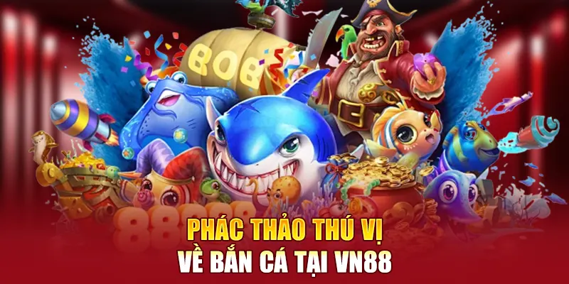 Chiến thắng lớn với Bắn cá VN88 Chiến thắng lớn với Bắn cá VN88